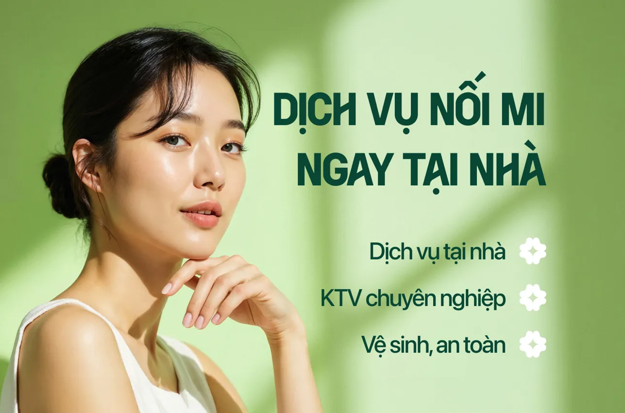 DỊCH VỤ NỐI MI TẠI NHÀ - Cam kết đẹp tự nhiên, an toàn, giá tốt