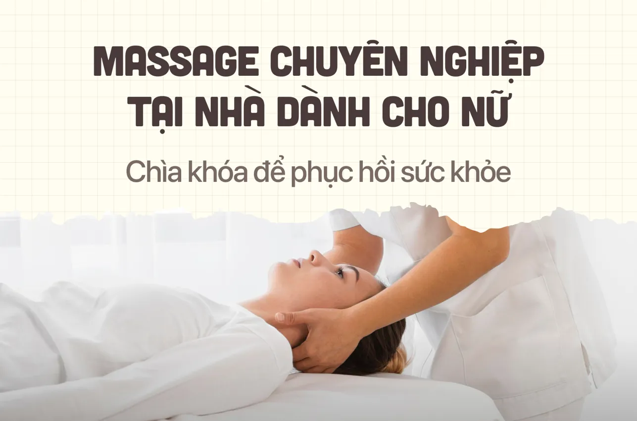 Dịch vụ massage thư giãn & trị liệu tại nhà cho nữ